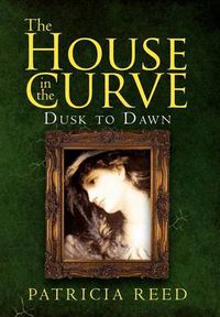 Cover image for The House in the Curve: Dusk to Dawn