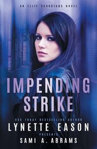 Cover image for Impending Strike: An Elite Guardians Novel