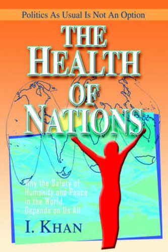 Cover image for The Health of Nations: Why the Safety of Humanity and Peace in the World Depends on Us All