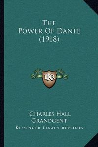 Cover image for The Power of Dante (1918)