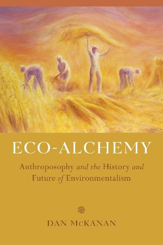 Cover image for Eco-Alchemy: Anthroposophy and the History and Future of Environmentalism