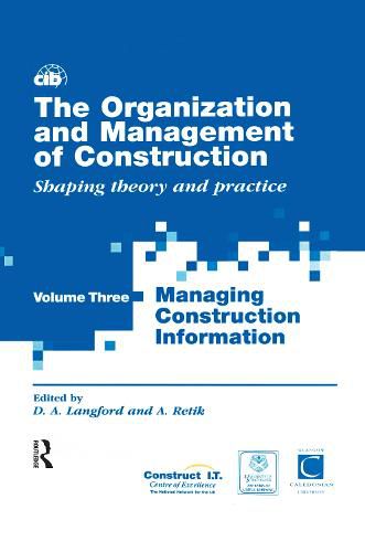 The Organization and Management of Construction: Managing construction information