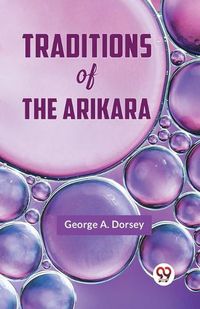 Cover image for Traditions Of The Arikara