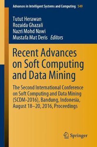 Cover image for Recent Advances on Soft Computing and Data Mining: The Second International Conference on Soft Computing and Data Mining (SCDM-2016), Bandung, Indonesia, August 18-20, 2016 Proceedings