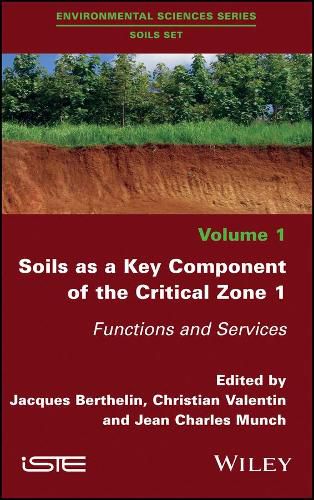 Cover image for Soils as a Key Component of the Critical Zone 1: Functions and Services