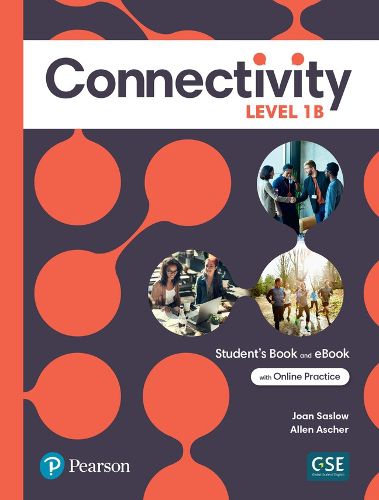 Connectivity Level 1B Student's Book & Interactive Student's eBook with Online Practice, Digital Resources and App