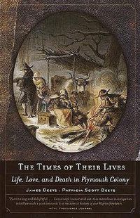 Cover image for The Times of Their Lives: Life, Love, and Death in Plymouth Colony