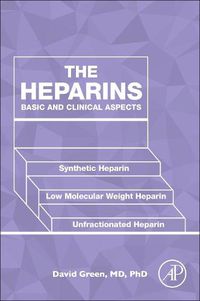 Cover image for The Heparins: Basic and Clinical Aspects