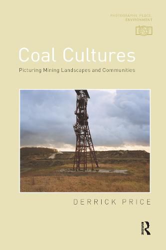 Cover image for Coal Cultures: Picturing Mining Landscapes and Communities