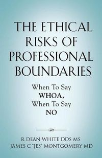 Cover image for The Ethical Risks of Professional Boundaries: When to Say Whoa, When to Say No