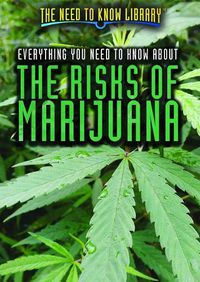 Cover image for Everything You Need to Know about the Risks of Marijuana