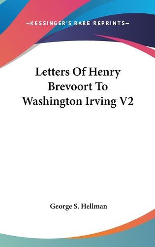 Cover image for Letters of Henry Brevoort to Washington Irving V2