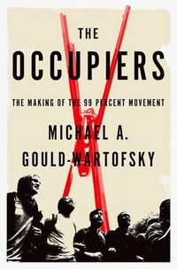 Cover image for The Occupiers: The Making of the 99 Percent Movement