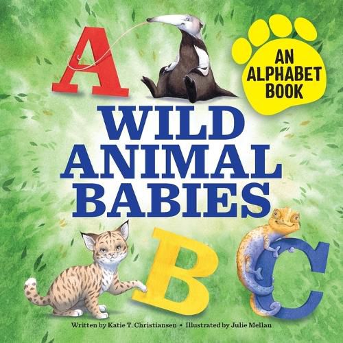 Wild Animal Babies: An Alphabet Book