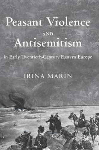 Cover image for Peasant Violence and Antisemitism in Early Twentieth-Century Eastern Europe