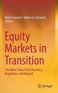 Cover image for Equity Markets in Transition: The Value Chain, Price Discovery, Regulation, and Beyond