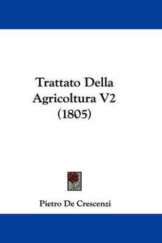 Cover image for Trattato Della Agricoltura V2 (1805)