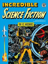 Cover image for Ec Archives, The: Incredible Science Fiction