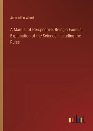 Cover image for A Manual of Perspective