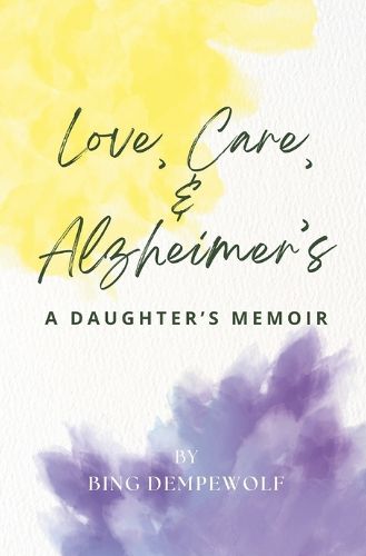 Cover image for Love, Care, & Alzheimer's