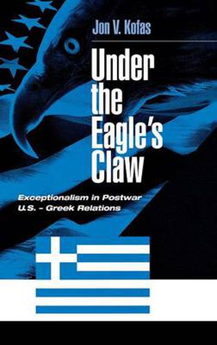 Under the Eagle's Claw: Exceptionalism in Postwar U.S. - Greek Relations