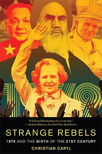Cover image for Strange Rebels: 1979 and the Birth of the 21st Century