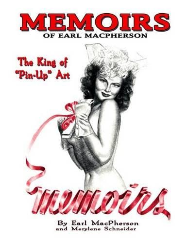 Cover image for Memoirs: Earl MacPherson: King of Pin Up Art