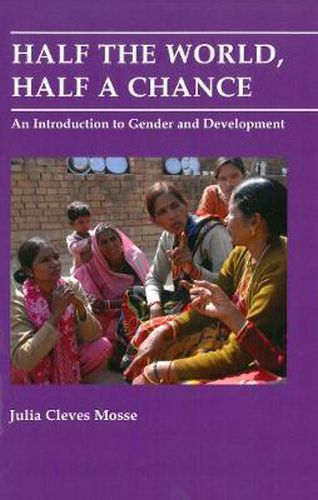 Cover image for Half the World, Half a Chance: An introduction to gender and development