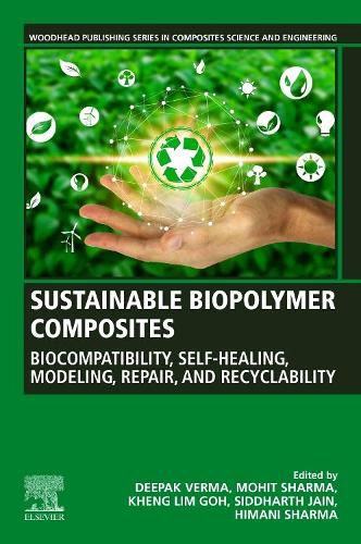 Cover image for Sustainable Biopolymer Composites: Biocompatibility, Self-Healing, Modeling, Repair and Recyclability