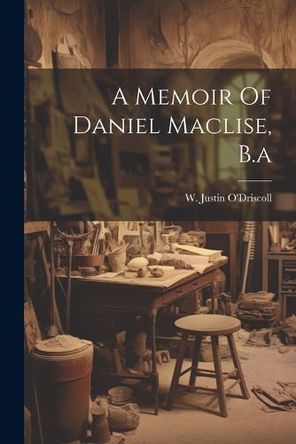 Cover image for A Memoir Of Daniel Maclise, B.a