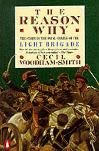 Cover image for The Reason Why: The Story of the Fatal Charge of the Light Brigade