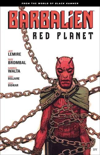 Barbalien: Red Planet--from The World Of Black Hammer