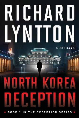 Cover image for North Korea Deception: An International Political Spy Thriller