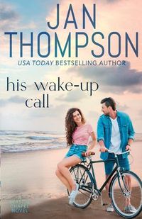 Cover image for His Wake-Up Call: Finding Love on St. Simon's Island... A Christian Small Town Beach Romance