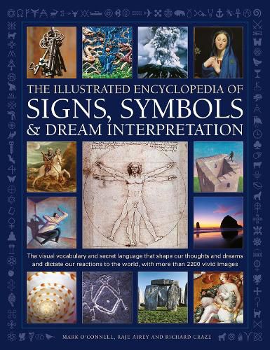 Signs, Symbols & Dream Interpretation, The Illustrated Encyclopedia of: The visual vocabulary and secret language that shape our thoughts and dreams and dictate our reactions to the world, with more than 2200 vivid images