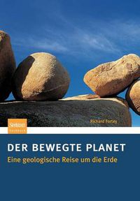 Cover image for Der Bewegte Planet: Eine Geologische Reise Um Die Erde