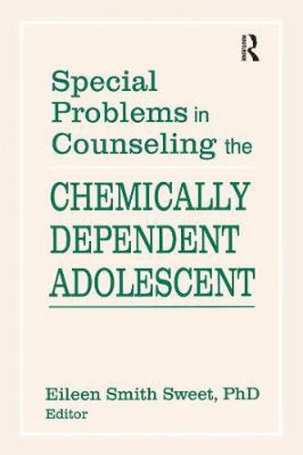 Cover image for Special Problems in Counseling the Chemically Dependent Adolescent