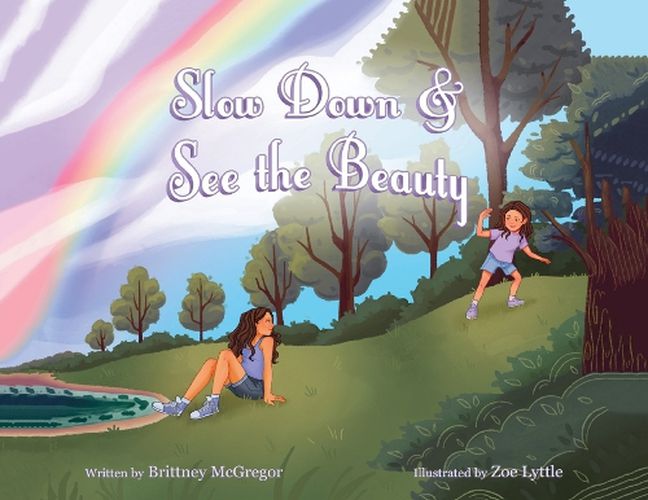 Cover image for Slow Down & See the Beauty