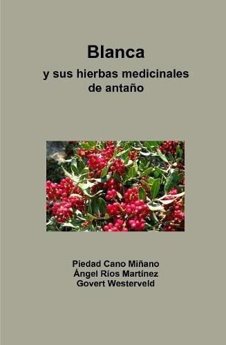 Blanca y sus hierbas medicinales de antano