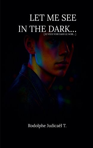 Cover image for Let Me See in the Dark...