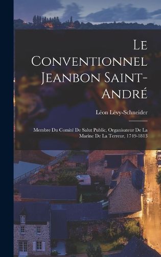 Cover image for Le Conventionnel Jeanbon Saint-Andre