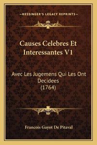 Cover image for Causes Celebres Et Interessantes V1: Avec Les Jugemens Qui Les Ont Decidees (1764)