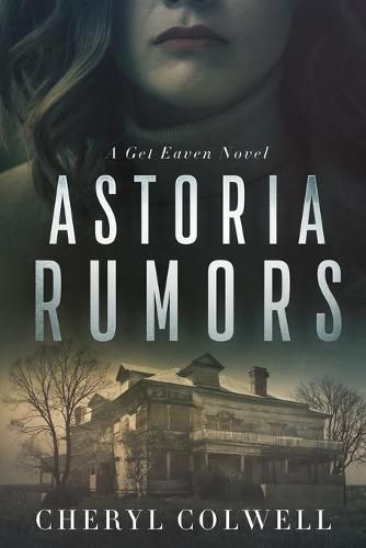 Cover image for Astoria Rumors: She's desperate, alone, and unprotected. But she will survive.