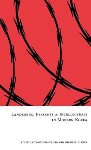 Cover image for Landlords, Peasants, and Intellectuals in Modern Korea