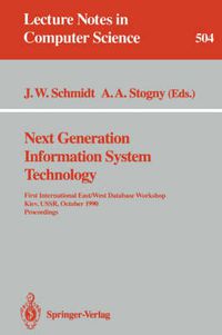 Cover image for Next Generation Information System Technology: First International East/West Data Base Workshop, Kiev, USSR, October 9-12, 1990. Procceedings