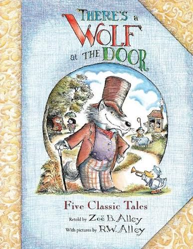 Cover image for There's a Wolf at the Door: Five Classic Tales Retold