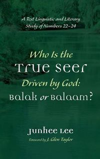 Cover image for Who Is the True Seer Driven by God: Balak or Balaam?