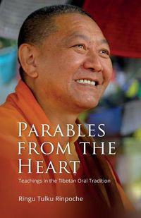 Cover image for Parables from the Heart: Teachings in the Tibetan Oral Tradition