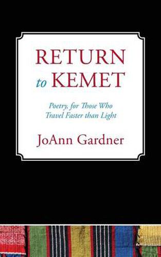 Cover image for Return to Kemet: Poetry, for Those Who Travel Faster Than Light