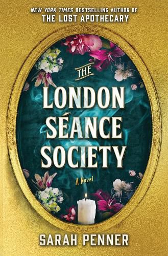 The London Seance Society: the enchanting new novel from the author of The Lost Apothecary